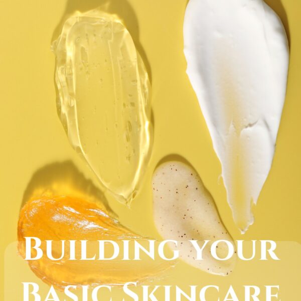 Building Your Basic Skincare Routine