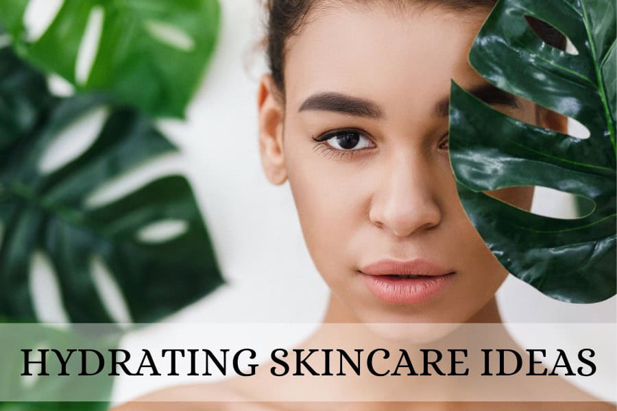 hydrating skincare ideas