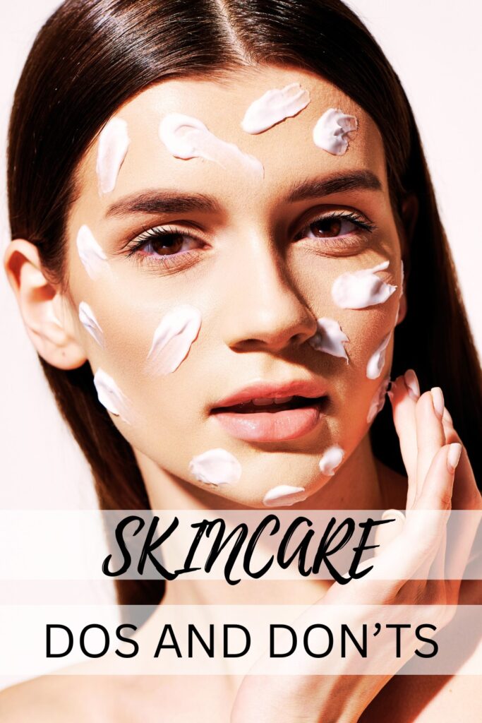 skincare dos and donts